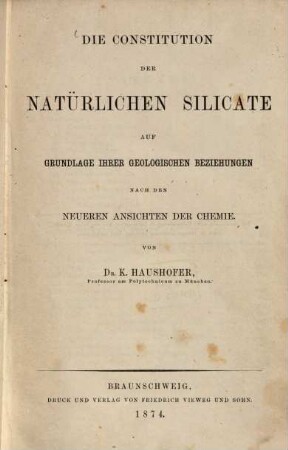 Die Constitution der natürlichen Silicate auf Grundlage ihrer geologischen Beziehungen : nach den neueren Ansichten der Chemie