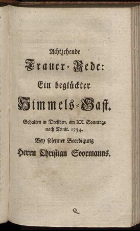 Achtzehende Trauer-Rede: Ein beglückter Himmels-Saft.