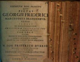 Exemplum boni principis quod pietas Georgii Friderici marchionis Brandenburgensis praebet
