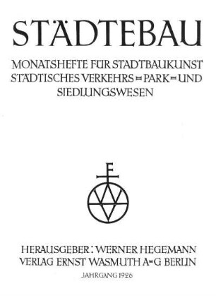 21.1926: Städtebau : Zeitschrift der Deutschen Akademie für Städtebau, Reichs- und Landesplanung