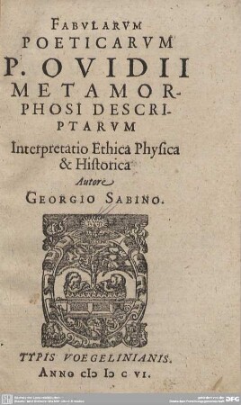 Fabularum Poeticarum P. Ovidii Metamorphosi Descriptarum Interpretatio Ethica Physica & Historica