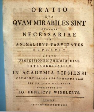 Oratio qva qvam mirabiles sint qvamqve necessariae in animalibvs parvitates