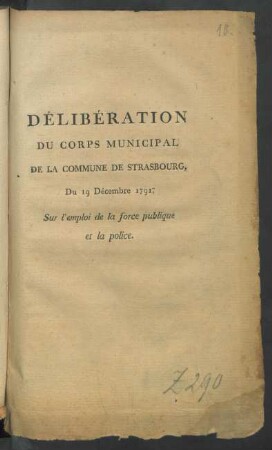 Délibération Du Corps Municipal De La Commune De Strasbourg Du 19 Décembre 1791 : Sur l'emploi de la force publique et la police