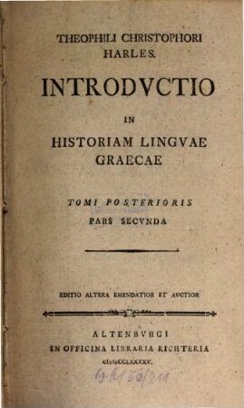 Introductio in historiam linguae Graecae. 2,2 : Tom. posterioris, pars secunda