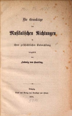 Die Grundzüge der musikalischen Richtungen in ihrer geschichtlichen Entwicklung