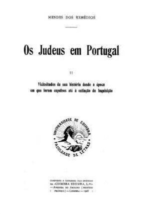 Vioissitudes da sua história desde a época em que foram expulsos até à extinção da Inquisição