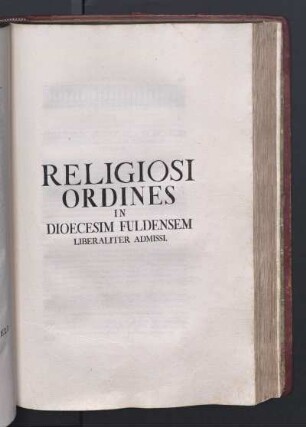 Religiosi Ordines In Diocesim Fuldensem Liberaliter Admissi.
