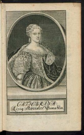 Catharina König Stanislai Gemahlin.
