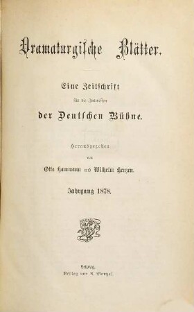 Dramaturgische Blätter : Organ für das deutsche Theater. 1878