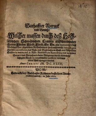 Warhaffter Abtruck ... Welcher massen durch deß ... Schwäbischen Craisses außschreibender ... Fürsten ... als Executorn dess Westphalischen allgemeinen Reichsfriedens ... das Raht- vnd Stadtwesen ... in ... Ravenspurg ... verabschiedet ... worden ...