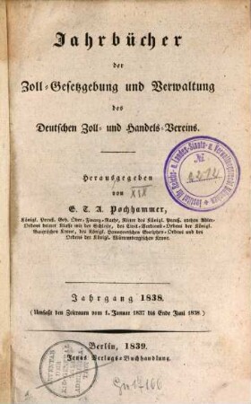 Jahrbücher der Zoll-Gesetzgebung und Verwaltung des Deutschen Zoll- und Handelsvereins. 1838 (1839)