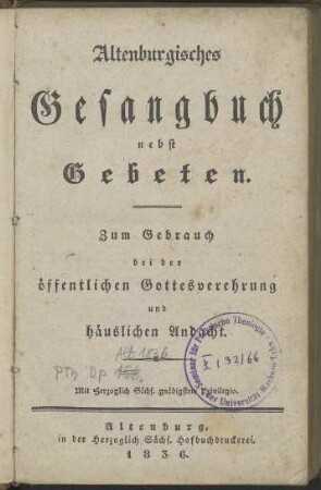 Altenburgisches Gesangbuch nebst Gebeten: zum Gebrauch bei der öffentlichen Gottesverehrung und häuslichen Andacht