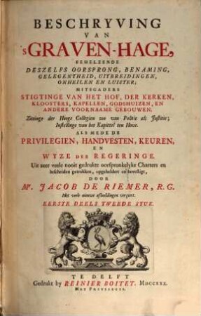 Beschryving van s'Graven-Hage behelzende deszelfs oorsprong, benaming, gelegentheid, uitbreidingen onheilen en luister, 2,2