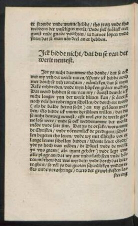 Ick bidde nicht/ dat du se van der werlt nemest.