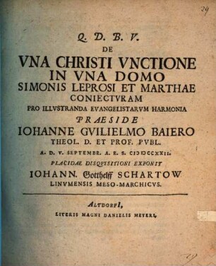 De una Christi unctione in una domo, Simonis leprosi et Marthae, coniecturam pro illustranda Evangelistarum harmonia