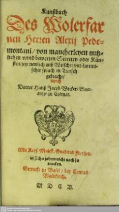 1: Kunstbuch Des Wolerfarnen Herren Alexij Pedemontani, von mancherleyen nutzlichen vnnd bewerten Secreten oder Künsten