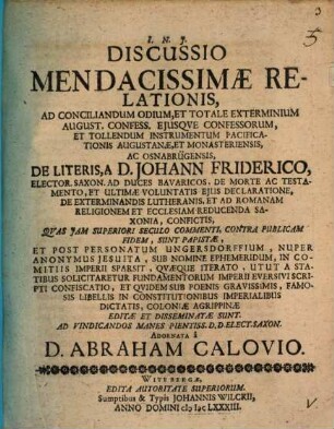 Discussio mendacissimae relationis, ad conciliandum odium, et totale exterminium August. Confess. ...