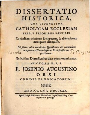 Dissertatio historica, qua ostenditur catholicam Ecclesiam capitalium criminum reis pacem ... neutiquam denegasse