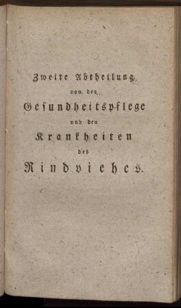 Zweite Abtheilung. Von der Gesundheitspflege und den Krankheiten des Rindviehes.