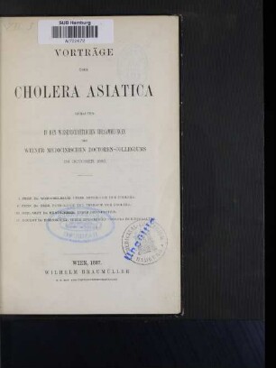 Vorträge über Cholera Asiatica : gehalten in den wissenschaftlichen Versammlungen des Wiener Medicinischen Doctoren-Collegiums im October 1886