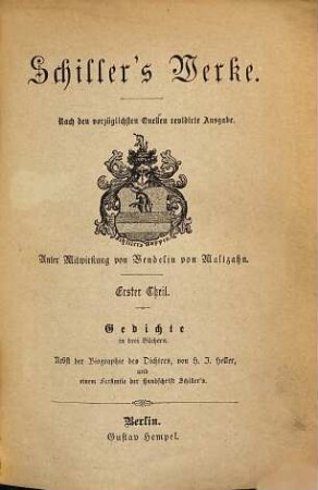 Schiller's Werke, 1. Gedichte : in drei Büchern ; nebst der Biographie des Dichters ...