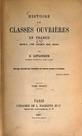Histoire des classes ouvrières en France depuis 1789 jusqu' à nos jours : ouvrage couronné par l'Académie des sciences morales et politiques. 2
