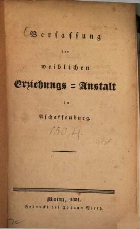 Verfassung der weiblichen Erziehungs-Anstalt in Aschaffenburg