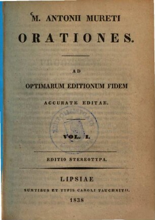 M. Antonii MuretiOrationes : ad opitmarum editionum fidem accurate editae. 1