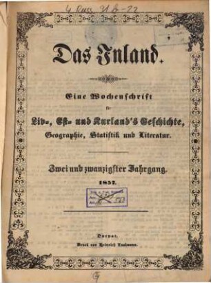 Das Inland : eine Wochenschrift für d. Tagesgeschichte Liv-, Esth- u. Kurlands. 22, 22. 1857