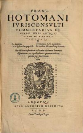 Commentarius de verbis iuris : antiquitatum Ro. elementis amplificatus