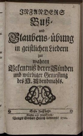 Infanders Buß- und Glaubens-übung in geistlichen Liedern zur wahren Bekentniß derer Sünden und würdiger Geniessung des H. Abendmahls