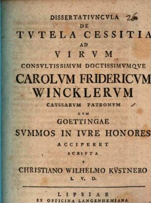 Dissertativncula De Tvtela Cessitia : ad C. F. Wincklerum caussarum patronum cum Goettingae summos in iure honores acciperet