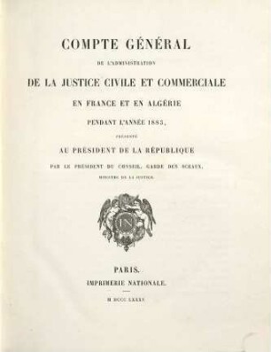 Compte général de l'administration de la justice civile et commerciale - France- Algerie- Tunisie. 1883 (1885)