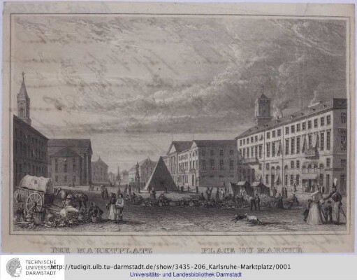 Der Marktplatz [in Karlsruhe] [Bildliche Darstellung] = Place du Marché