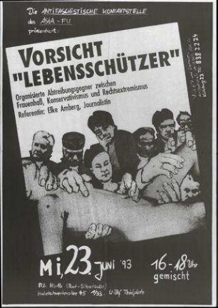 Vorsicht "Lebensschützer" Organisierte Abtreibungsgegner zwischen Frauenhaß, Konservatismus und Rechtsextremismus
