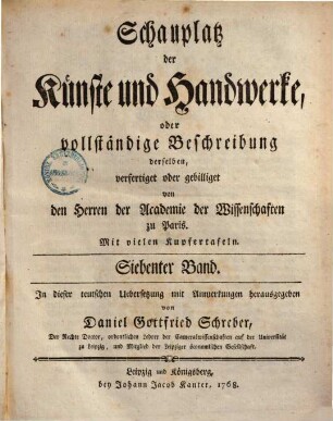Schauplatz der Künste und Handwerke, oder vollständige Beschreibung derselben, Siebenter Band