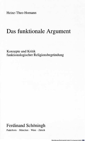 Das funktionale Argument : Konzepte und Kritik funktionslogischer Religionsbegründung