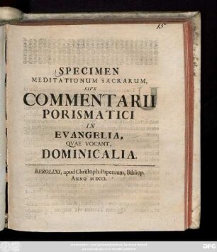Specimen Meditationum Sacrarum, Sive Commentarii Porismatici In Evangelia, Qvae Vocant, Dominicalia
