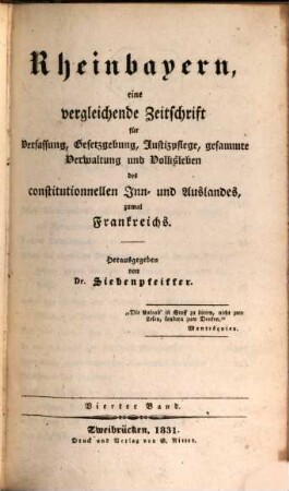 Rheinbayern : eine vergleichende Zeitschrift für Verfassung, Gesetzgebung, Justizpflege, gesammte Verwaltung und Volksleben des constitutionellen Inn- und Auslandes, zumal Frankreichs. 4. 1831
