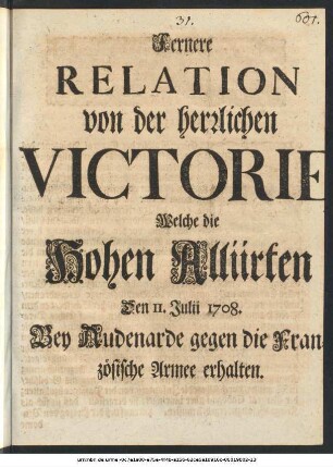 Fernere Relation von der herzlichen Victorie, Welche die Hohen Alliirten Den 11. Julii 1708. Bey Audenarde gegen die Französische Armee erhalten