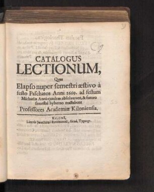 SS 1669u. WS 1669/70: Catalogus Lectionum Quas Elapso nuper semestri æstivo à festo Paschatos Anni 1669. ad festum Michaelis ejusdem absolverunt, & futuro semestri hyberno tractabunt Professores Academiæ Kiloniensis