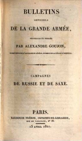 Bulletins officiels de la Grande Armée. 3. Volume, Campagnes de Russie et de Saxe