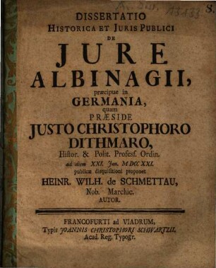 Dissertatio Historica Et Iuris Publici De Iure Albinagii, praecipue in Germania