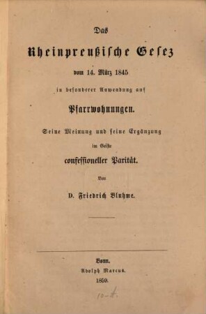 Das Rheinpreussische Gesetz von 14 März 1845 in besonderer Anwendung auf Pfahrrwohnungen : Seine Meinung an seine Ergänzung in Geiste confessioneller Parität