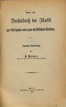 Über das Verhältniss der Musik zur Religion und zum christlichen Kultus : Antritts-Vorlesung von S. Bagge