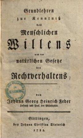Grundlehren zur Kenntniß des Menschlichen Willens und der natürlichen Gesetze des Rechtverhaltens