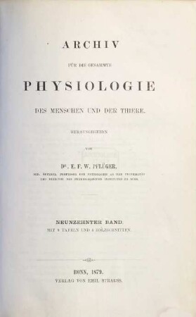 Archiv für die gesamte Physiologie des Menschen und der Thiere. 19, 19. 1879