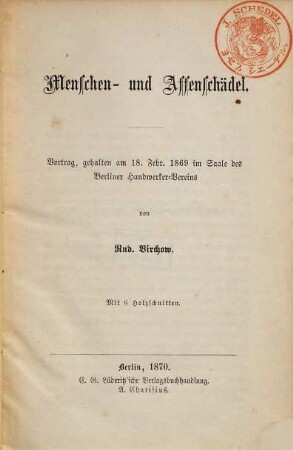 Menschen- und Affenschädel : Vortrag, gehalten am 18. Febr. 1869 im Saale des Berliner Handwerker-Vereins