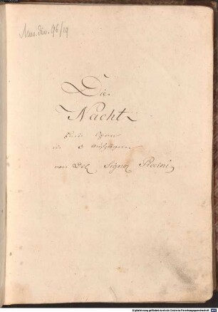 Die Nacht, V (7), Coro, orch - BSB Mus.ms. 4304 : [title page:] Die // Nacht // Eine Oper // in 3 Aufzügen // von Del Signor Piccini