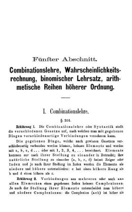 Fünfter Abschnitt. Combinationslehre, Wahrscheinlichkeitsrechnung, binomischer Lehrsatz, arithmetische Reihen höherer Ordnung.